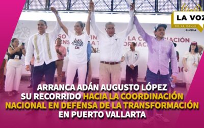 Arranca Adán Augusto López su recorrido hacia la coordinación Nacional en defensa de la Transformación en Puerto Vallarta.