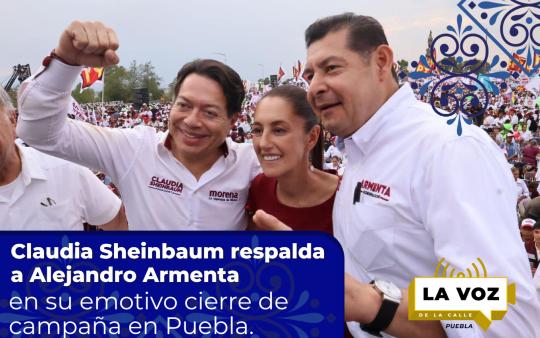 Claudia Sheinbaum respalda a Alejandro Armenta en su emotivo cierre de campaña en Puebla